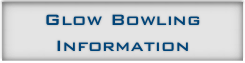 Glow Bowling Information